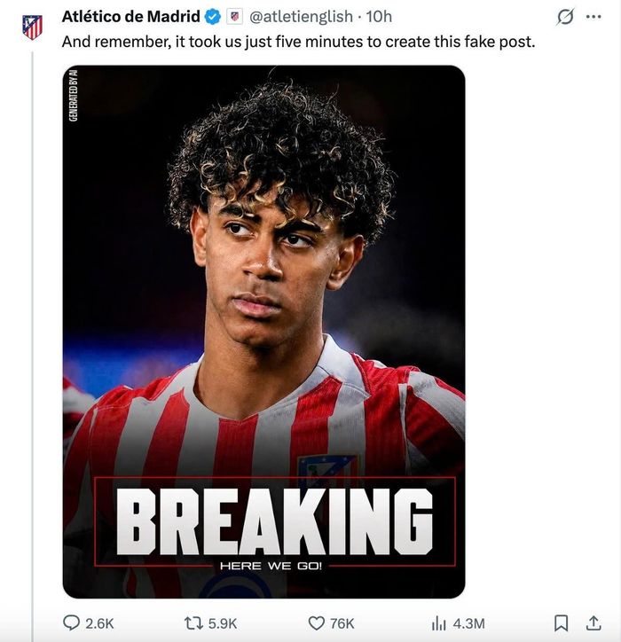 "Nhớ nhé, chỉ cần 5 phút để tạo ra một bài đăng tin giả", trang chính thức của Atletico Madrid đăng bài chiêu mộ được Yamal, đáp trả các nỗ lực vận động chiêu mộ Julian Alvarez của Barcelona.
