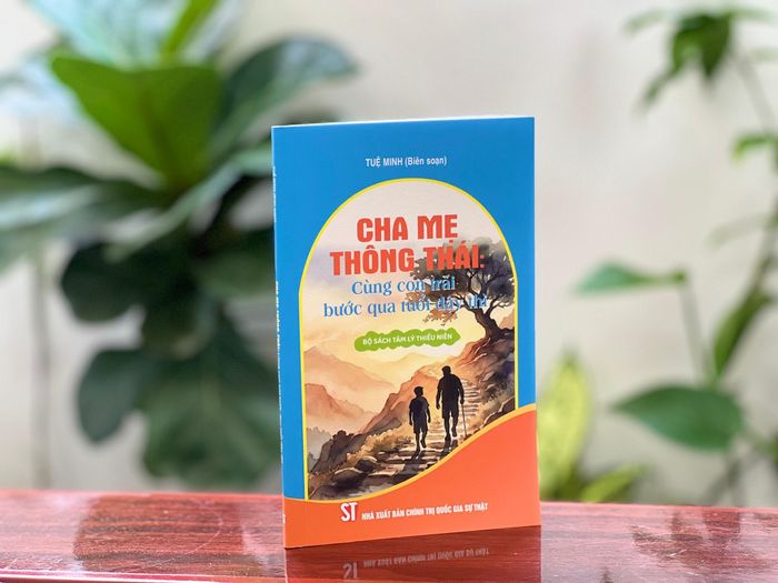 Sách trở thành người bạn đồng hành giúp cha mẹ thấu hiểu những “cơn bão” của tuổi mới lớn