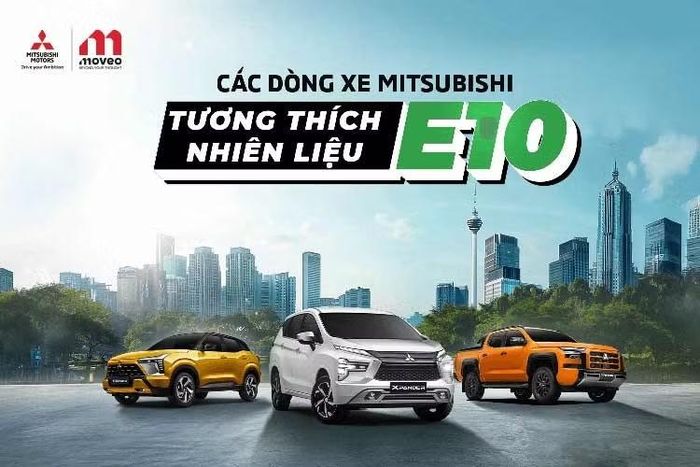 Mitsubishi Việt Nam cho biết các mẫu xe được trang bị động cơ phun xăng điện tử của hãng được sản xuất từ năm 1997 đến nay đều tương thích với xăng E10.