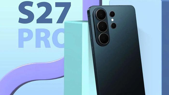 Galaxy S27 Pro sẽ dùng chip Snapdragon 8 Elite Gen 6 mạnh mẽ