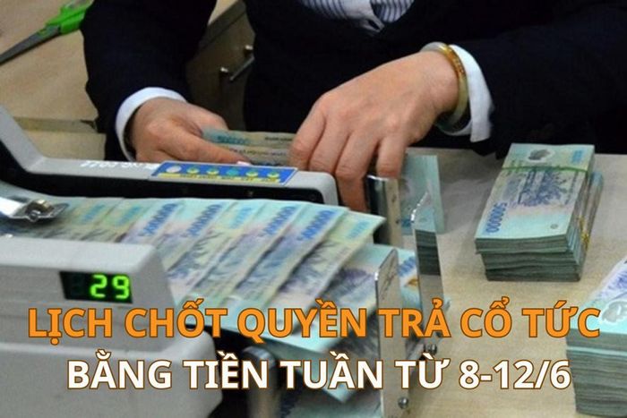 Trong tuần tới từ ngày 8-12/6, có 26 doanh nghiệp chốt quyền trả cổ tức bằng tiền. Ảnh minh họa: A.N/Bnews/vnanet.vn