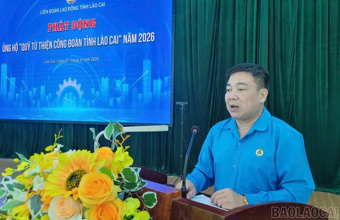 Đồng chí Phan Huy Cường - Phó Chủ tịch Liên đoàn Lao động tỉnh phát động ủng hộ "Quỹ từ thiện Công đoàn tỉnh Lào Cai" năm 2026.
