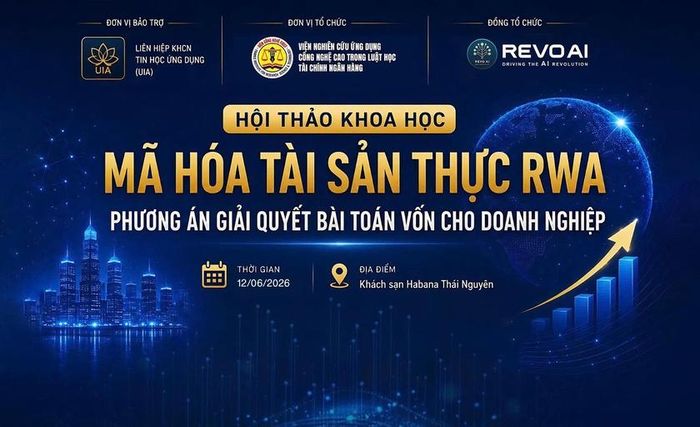 Thông tin về Hội thảo khoa học “Mã hóa tài sản thực (RWA).