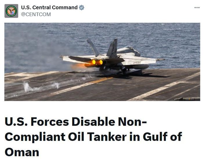 Ảnh chụp màn hình bài đăng trên tài khoản X của CENTCOM về vụ lực lượng Mỹ vô hiệu hóa tàu chở dầu Marivex ngoài khơi vịnh Oman.