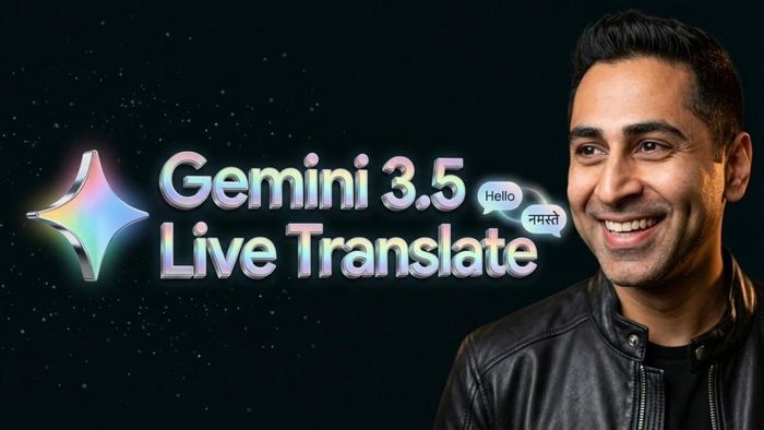 Gemini 3.5 Live Translate cho phép nhận diện, phân tích và chuyển ngữ dữ liệu âm thanh ngay trong quá trình hội thoại diễn ra.