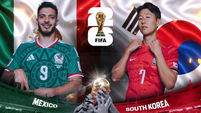 World Cup 2026: Mexico đối đầu Hàn Quốc