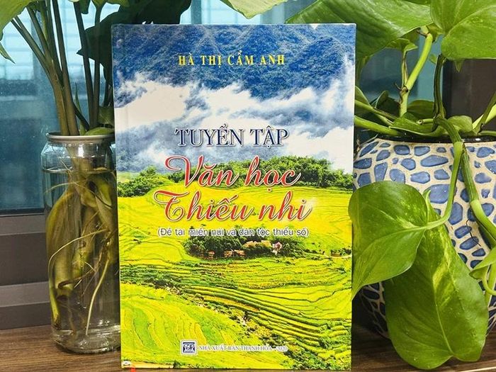 Tuyển tập Văn học thiếu nhi - đề tài miền núi và dân tộc thiểu số của nhà văn Hà Thị Cẩm Anh (2020, NXB Thanh Hóa).