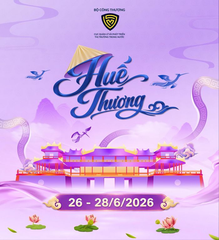 Chương trình “Sức sống hàng Việt” số 8 với chủ đề “Huế Thương”, diễn ra từ ngày 26 - 28/6/2026.