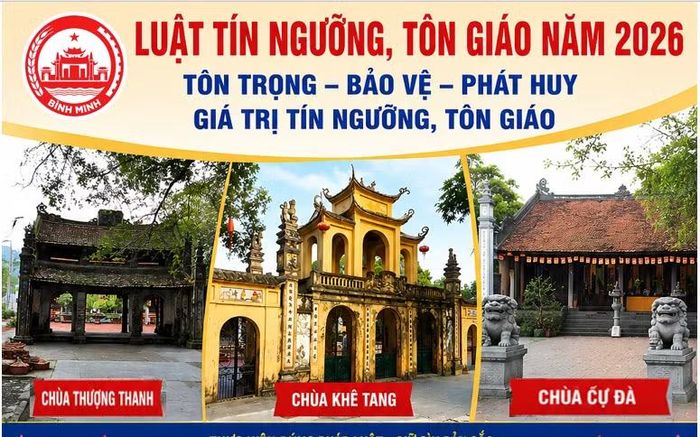  Tuyên truyền làm nổi bật những điểm mới trong Luật Tín ngưỡng, tôn giáo năm 2026. 