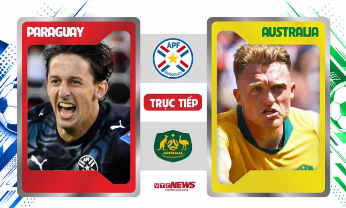Paraguay đấu với Australia ở lượt trận cuối bảng D World Cup 2026.