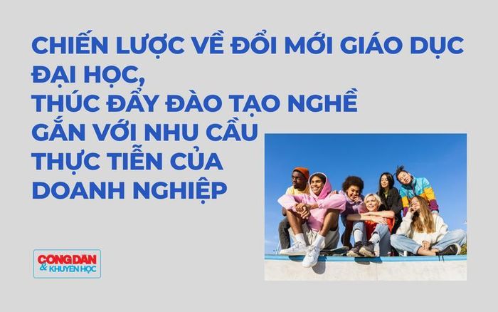 Quan điểm giáo dục đại học theo nhu cầu thực tiễn của các doanh nghiệp cũng đồng thời cũng tránh được tỷ lệ các sinh viên ra trường không đáp ứng được nhu cầu tuyển dụng và không có việc làm.
