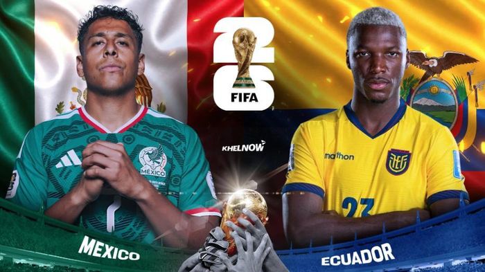 World Cup 2026: Mexico và Ecuador. Ảnh: Khelnow