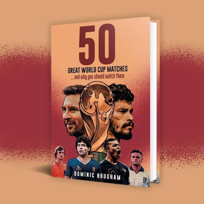 Cuốn sách Fifty Great World Cup Matches: ... and Why You Should Watch Them!. Ảnh. Amazon.