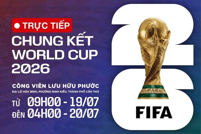 Sự kiện 'VTV FANFEST WORLD CUP 2026' sẽ diễn ra tại Công viên Lưu Hữu Phước từ ngày 19/7 đến 20/7/2026.