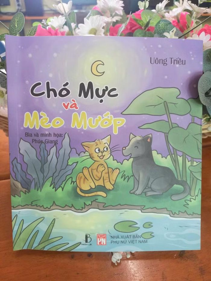 Tập truyện đồng thoại 'Chó Mực và mèo Mướp' của nhà văn Uông Triều do Nhà xuất bản Phụ nữ Việt Nam ấn hành.