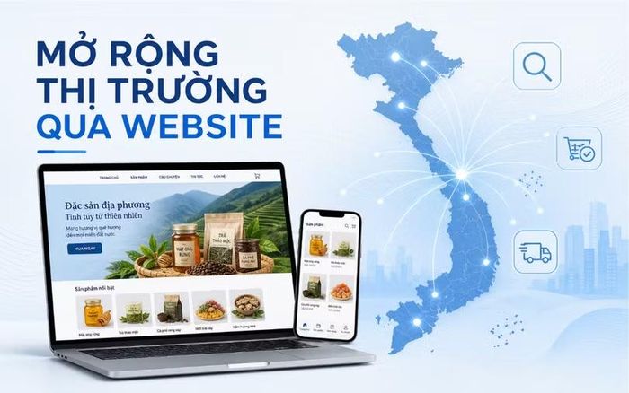 Website hỗ trợ sản phẩm địa phương tiếp cận khách hàng ngoài khu vực truyền thống.