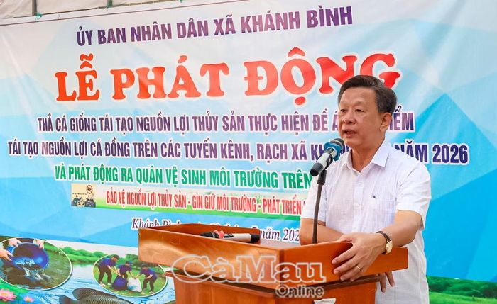 Đồng chí Hồ Trung Việt, Ủy viên Ban Thường vụ Tỉnh ủy, Trưởng Ban Tuyên giáo và Dân vận Tỉnh ủy Cà Mau, phát biểu tại lễ phát động, đánh giá cao mô hình tái tạo nguồn lợi thủy sản của xã Khánh Bình và đề nghị nghiên cứu, nhân rộng tại các địa phương có điều kiện phù hợp.