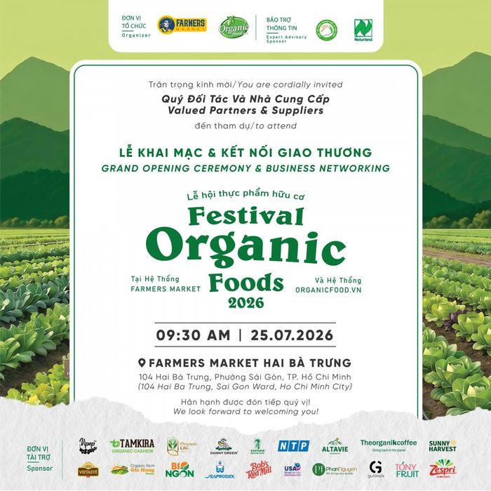 Lễ khai mạc Organic Foods Festival 2026 được tổ chức lúc 9 giờ 30 ngày 25/7 tại Farmers Market, số 104 Hai Bà Trưng, phường Sài Gòn, TP. Hồ Chí Minh.