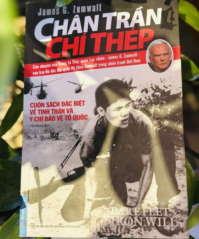 “Chân trần, chí thép” - cuốn sách đặc biệt về tinh thần và ý chí bảo vệ Tổ quốc của quân và dân Việt Nam được viết bởi James G. Zumwalt.