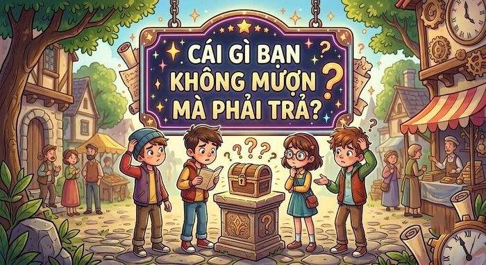 Cái gì bạn không mượn mà phải trả? (Ảnh minh họa)