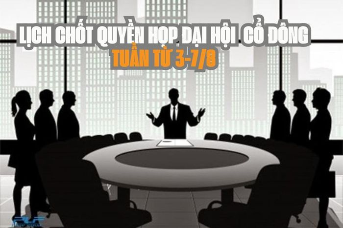 16 doanh nghiệp chốt quyền họp đại hội cổ đông năm 2026 tuần tới. Ảnh minh họa: A.N/Bnews/vnanet.vn