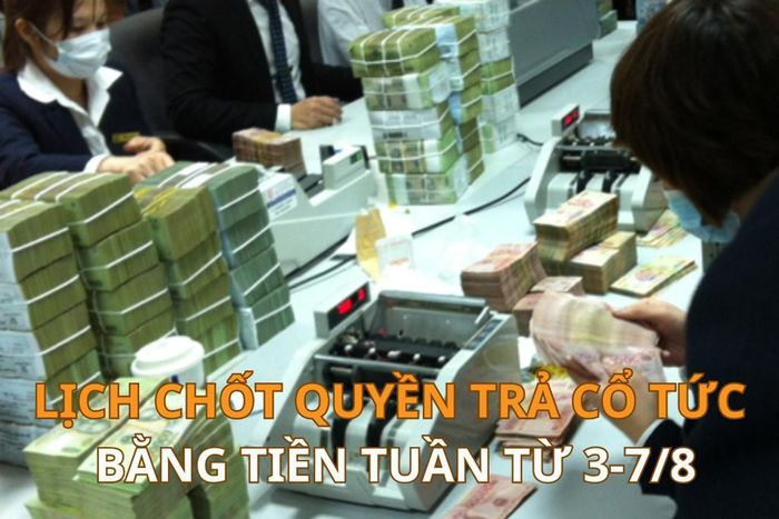Trong tuần tới từ ngày 3-7/8, có 27 doanh nghiệp chốt quyền trả cổ tức bằng tiền. Ảnh minh họa: A.N/Bnews/vnanet.vn