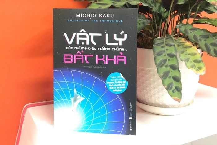  Cuốn "Physics of the Impossible" được xuất bản tại Việt Nam với tựa "Vật lý của những điều tưởng chừng bất khả". Ảnh: ETS. 