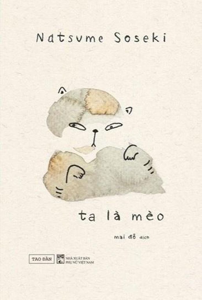  Bìa sách Ta là mèo của Natsume Soseki, Mai Đỗ dịch, Tao Đàn và NXB Phụ nữ Việt Nam phát hành. 