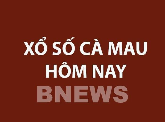 Kết quả xổ số Cà Mau hôm nay ngày 10/8/2026. SXCM ngày 10/8. XSCM 10/8