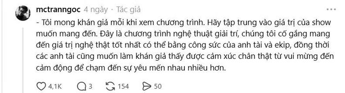MC Trần Ngọc đồng thời mong khán giả nhìn vào giá trị cốt lõi mà chương trình muốn truyền tải thay vì chỉ tập trung vào những điểm chưa hoàn hảo.
