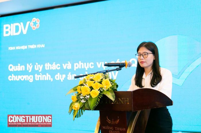 Đại diện Ngân hàng BIDV chia sẻ về kinh nghiệm quản lý ủy thác cho vay từ các Quỹ, Dự án của Ngân hàng.