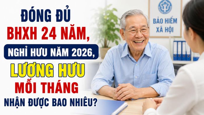 Nghỉ hưu năm 2026, đóng BHXH 24 năm, lương hưu mỗi tháng người lao động nhận được là bao nhiêu? Ảnh minh họa.