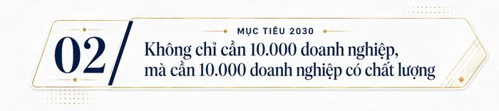Chính phủ đặt mục tiêu đến năm 2030 có ít nhất 10.000 doanh nghiệp khởi nghiệp sáng tạo, trong khi hiện nay cả nước có khoảng 4.000 doanh nghiệp. Theo ông, thách thức lớn nhất nằm ở việc gia tăng số lượng hay nâng cao chất lượng và khả năng tồn tại, phát triển của doanh nghiệp?