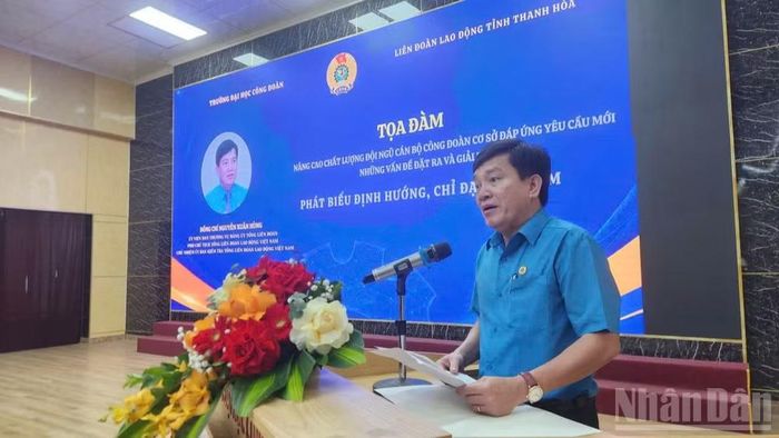 Đồng chí Nguyễn Xuân Hùng, Phó Chủ tịch Tổng Liên đoàn Lao động Việt Nam phát biểu chỉ đạo tại tọa đàm. (Ảnh: BTC cung cấp)