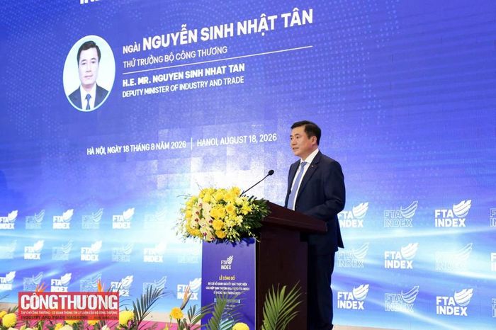 Thứ trưởng Nguyễn Sinh Nhật Tân: Bộ chỉ số FTA Index được xây dựng như một công cụ đánh giá khách quan, minh bạch về chất lượng thực thi các FTA tại các địa phương.