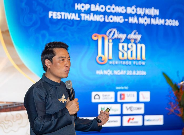  Đạo diễn Phạm Hoàng Giang giới thiệu về chương trình nghệ thuật tại Hoàng Thành Thăng Long và các địa điểm khác trong khuôn khổ Festival Thăng Long - Hà Nội 2026 
