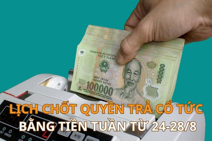 Trong tuần tới từ ngày 24-28/8, có 23 doanh nghiệp chốt quyền trả cổ tức bằng tiền. Ảnh minh họa: A.N/Bnews/vnanet.vn