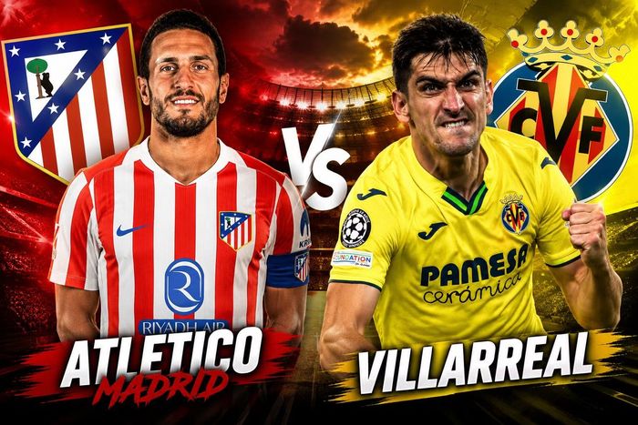 Atletico Madrid vs Villarreal.