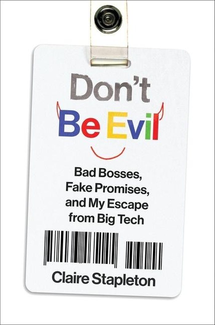 Bìa cuốn hồi ký Don't Be Evil của Claire Stapleton. Ảnh: Book Marks.