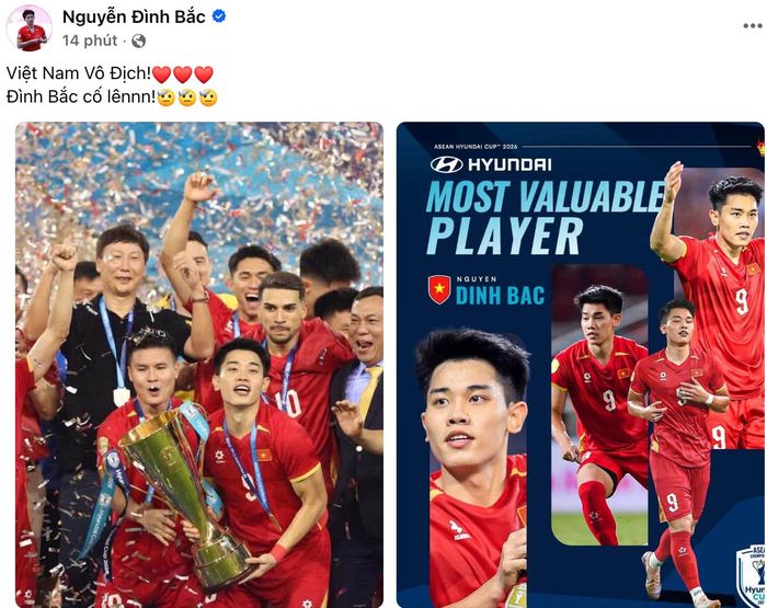  "Việt Nam vô địch. Đình Bắc cố lên", cầu thủ Nguyễn Đình Bắc hào hứng trên trang cá nhân. Tiền đạo Nghệ An đã có một mùa giải thành công, nhận cú đúp danh hiệu cá nhân gồm cầu thủ hay nhất ASEAN Cup 2026 và đồng vua phá lưới cùng Nguyễn Xuân Son. Ảnh: Nguyễn Đình Bắc/Facebook. 