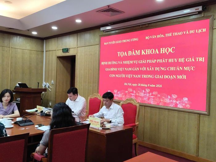 Tọa đàm khoa học “Định hướng, nhiệm vụ, giải pháp phát huy hệ giá trị gia đình Việt Nam gắn với xây dựng chuẩn mực con người Việt Nam trong giai đoạn mới” do Ban Tuyên giáo trung ương và Bộ VH,TT&DL phối hợp tổ chức chiều ngày 28/8/2026.