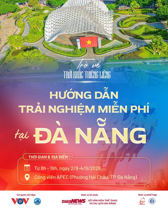 Hướng dẫn trải nghiệm miễn phí ‘Trở về thời khắc thiêng liêng’ tại Đà Nẵng