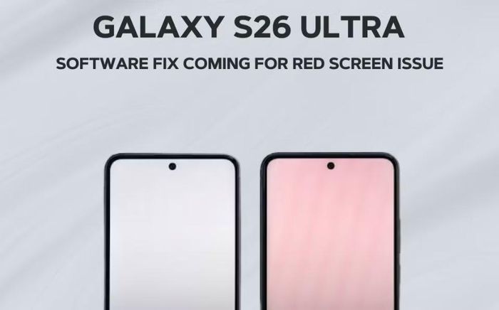 Nhiều người dùng phản ánh màn hình Galaxy S26 Ultra bị ám đỏ, Samsung phải tung ra các gói sửa lỗi.