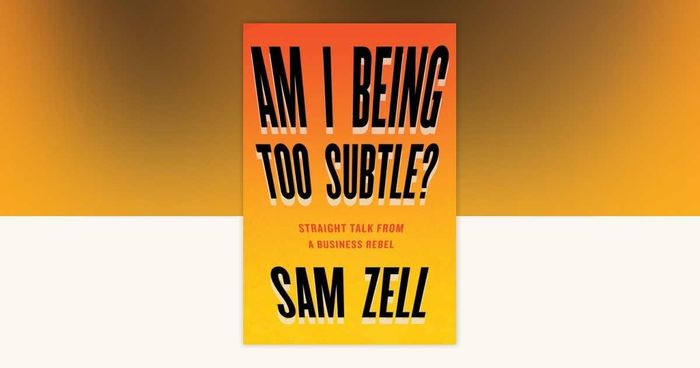  Cuốn hồi ký Am I Being Too Subtle? xuất bản năm 2017, kể lại cách tỷ phú Sam Zell tìm cơ hội ở những tài sản bị thị trường bỏ rơi, chấp nhận rủi ro có tính toán và kiếm tiền bằng cách đi ngược đám đông. Ảnh: Penguin Random House. 