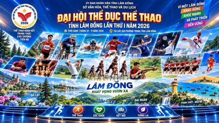 Đại hội Thể dục thể thao tỉnh Lâm Đồng lần thứ I, năm 2026, sẽ khai mạc vào tối 12.9