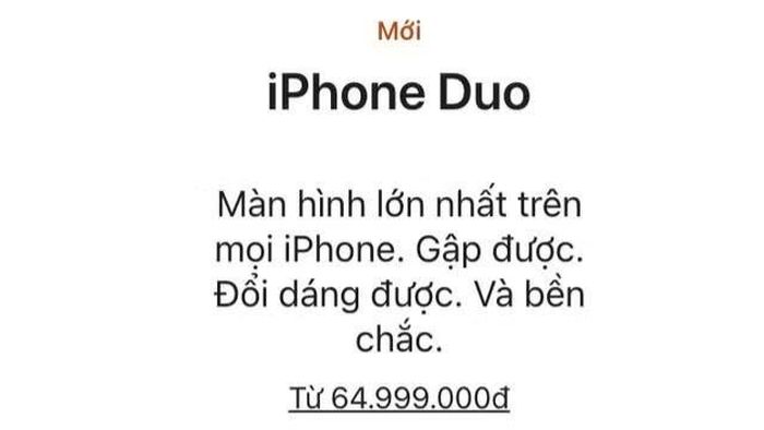 Giá bán chưa từng có. Bản 256 GB có giá 1.999 USD, tại Việt Nam là 64,99 triệu đồng, biến iPhone Duo thành chiếc iPhone đắt nhất Apple từng bán. Bản 2 TB giá 3.199 USD, tại Việt Nam lên tới 103,99 triệu đồng.