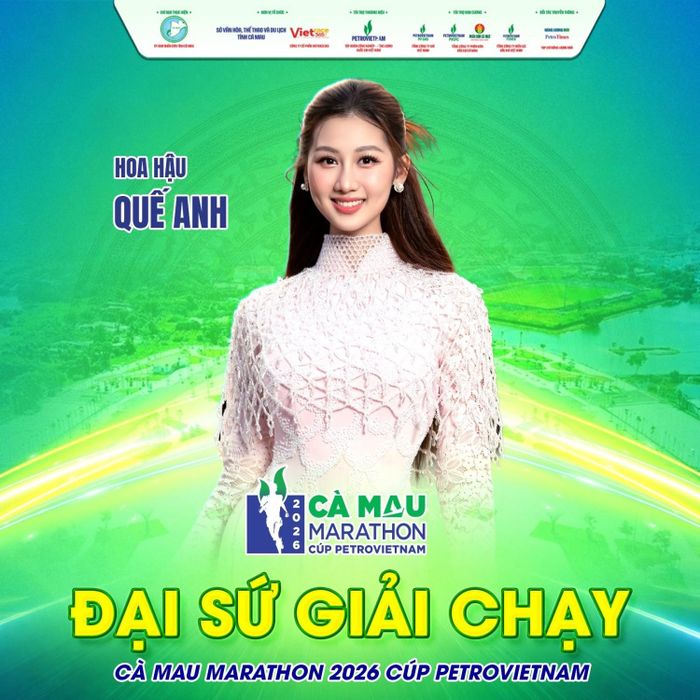 Đại sứ Giải chạy Cà Mau Marathon 2026 - Cúp PETROVIETNAM: Hoa hậu Quế Anh.