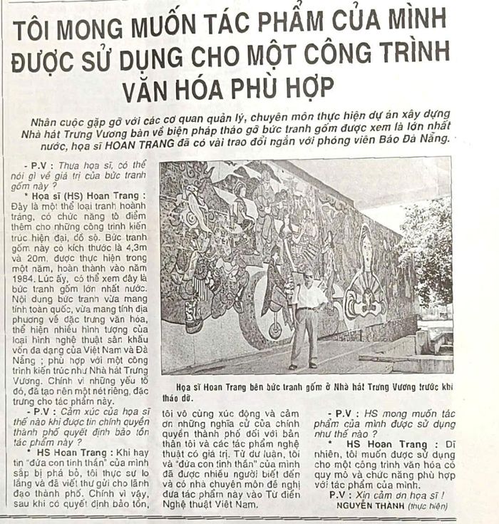Trong bài trả lời phỏng vấn Báo Đà Nẵng ngày 21/6/2004, họa sĩ Lợi Hoan Trang mong muốn tác phẩm của mình sau khi tháo dỡ khỏi Nhà hát Trưng Vương, được sử dụng cho một công trình văn hóa phù hợp. Ảnh: N.T