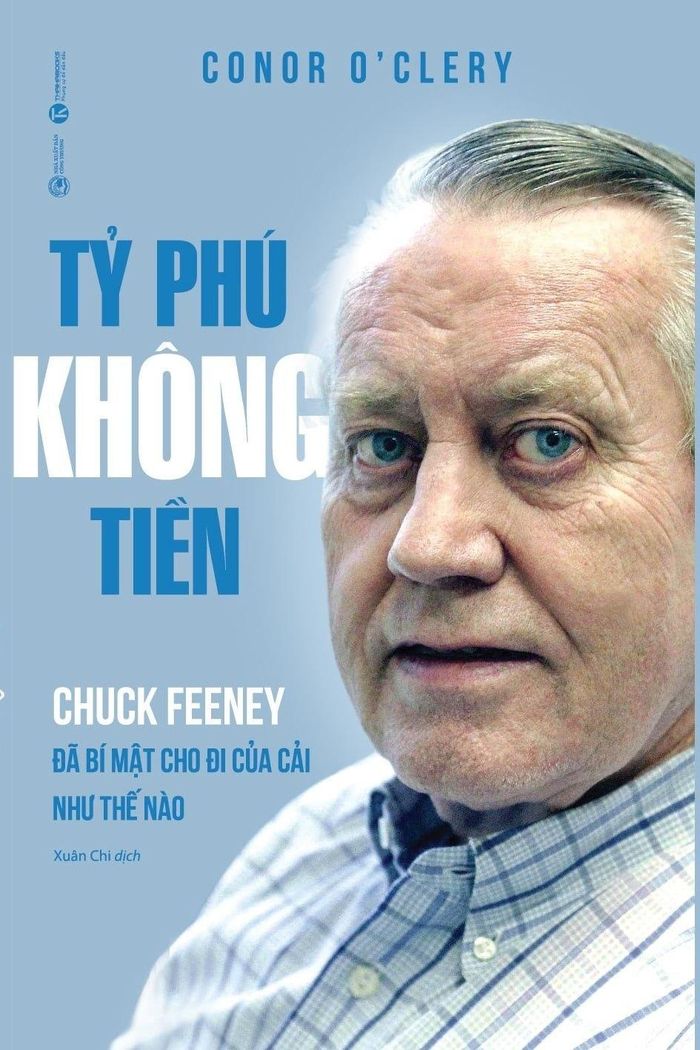 Bìa cuốn sách Tỷ phú không tiền - Chuck Feeney đã bí mật cho đi của cải như thế nào của nhà báo Conor O'Clery, do NXB Công Thương và Thái Hà Books phát hành. Ảnh: Thái Hà Books.