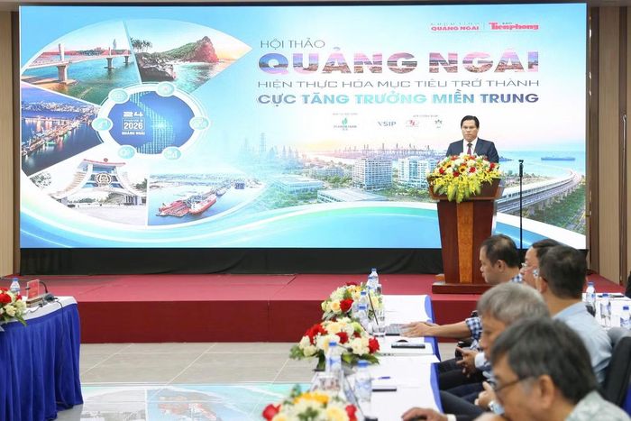 Hội thảo “Quảng Ngãi hiện thực hóa mục tiêu trở thành cực tăng trưởng miền Trung”.